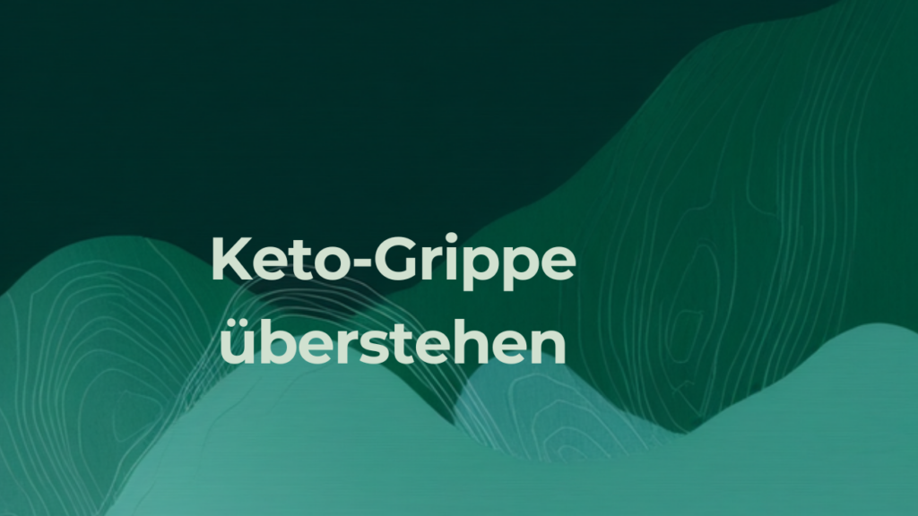 Dunkelgrüner Marken-Hintergrund mit Bergkonturen und dem Schriftzug Keto-Grippe überstehen